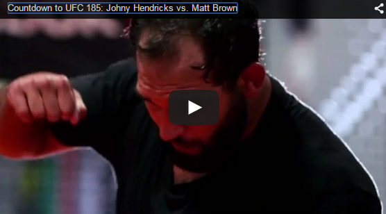 Countdown to UFC 185: Johny Hendricks vs. Matt Brown