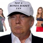 Donald Trump not a Ronda Rousey fan