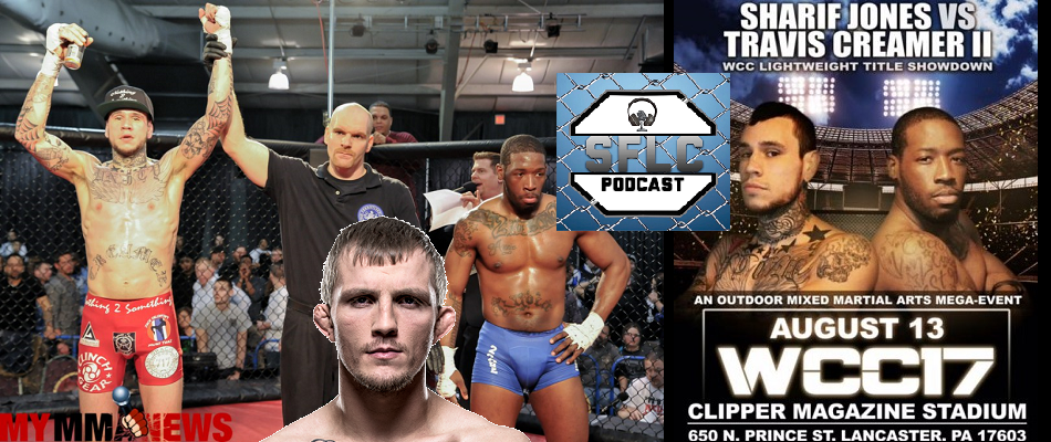 Sharif Jones and Travis Creamer talk WCC 17, Jason Knight talks UFC Chicago win on SFLC Podcast