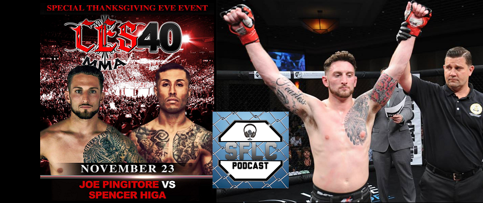 Joe Pingitore, Spencer Higa, CES MMA, SFLC Podcast