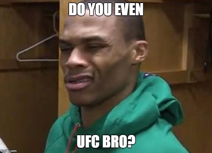 Do you even UFC bro?
