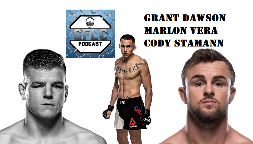 Grant Dawson, Cody Stamann, and Marlon Vera join SFLC Podcast