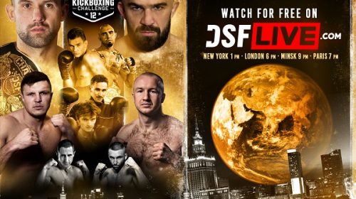 WATCH FOR FREE - DSF Kickboxing Challenge 12: Warsaw - today on DSFLIVE.com (New York 1 PM, London 6 PM tonight)