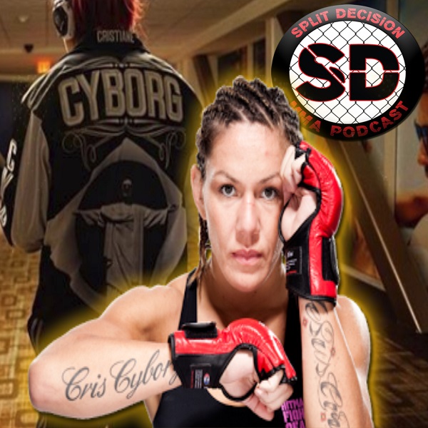 Cris Cyborg on Split Decision MMA Podcast