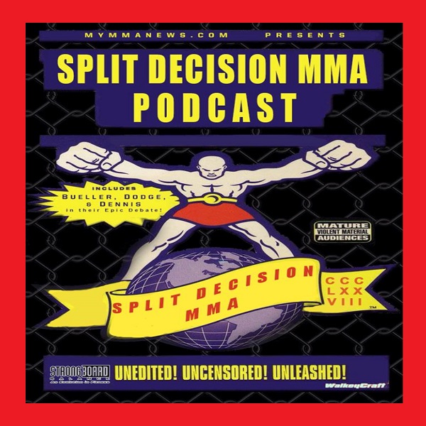 Split Decision MMA Podcast - Weekly MMA News, Upcoming UFC events