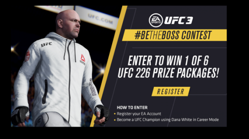 Join UFC President Dana White at UFC 226 with EA SPORTS UFC 3 #BeTheBoss Contest