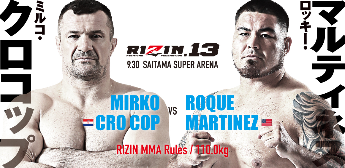 Mirko vs Martinez, Cro Cop, Rizin 13