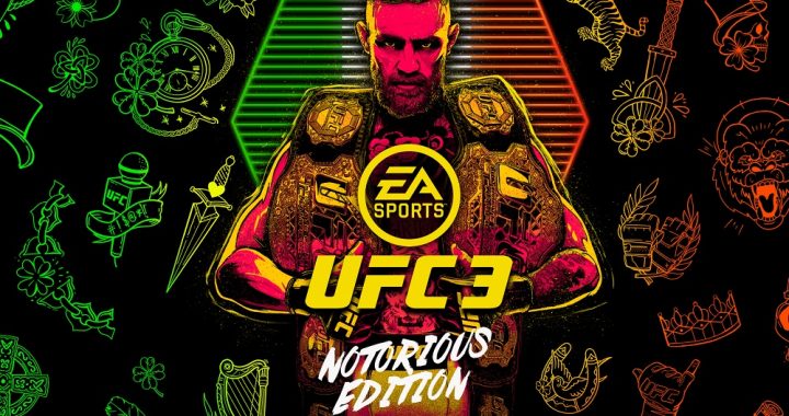 EA Sports UFC 3 celebrates return of Conor McGregor with 'Notorious Edition'