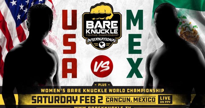 Bare Knuckle Fighting Championship Hits Cancun with "BKFC 4: USA vs. Mexico" Saturday, February 2 Live on Pay-Per-View