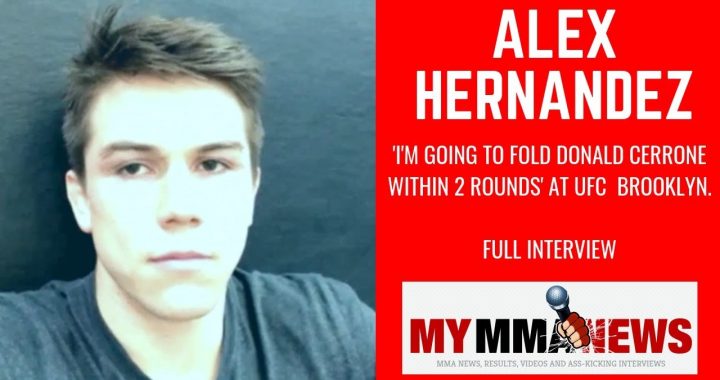 Alex Hernandez: 'I'm going to fold Donald Cerrone within two rounds' at UFC Brooklyn