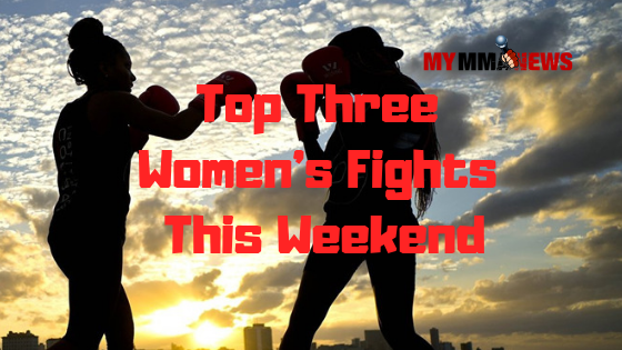 Top Three Women's Fights This Weekend