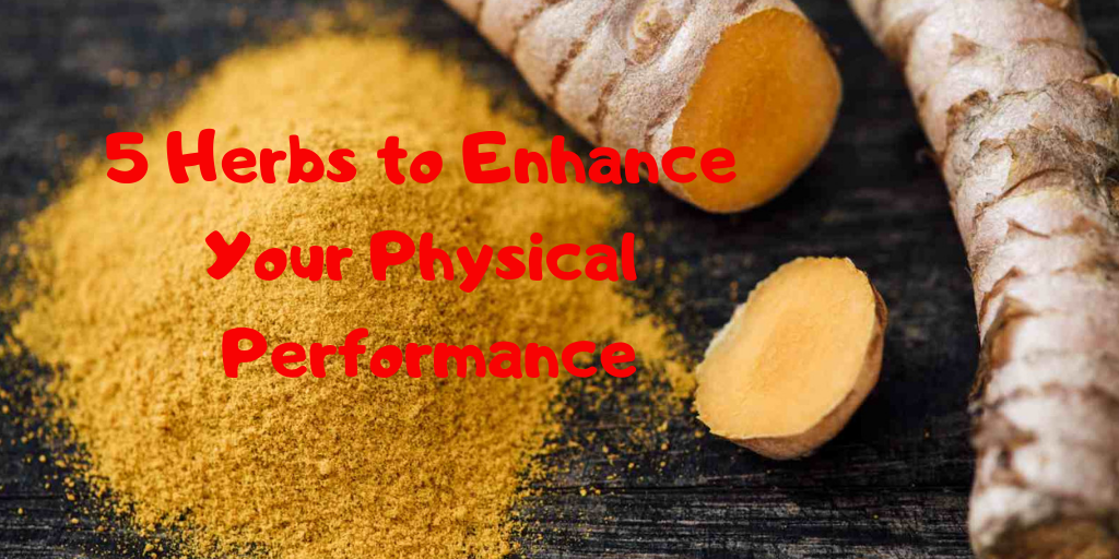 5 Herbs to Enhance Your Physical Performance