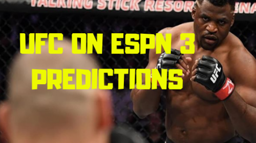 UFC on ESPN 3 Predictions - Ngannou over Dos Santos, more
