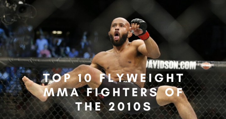 Top 10 Flyweight MMA Fighters of The 2010s