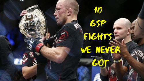 10 Georges St-Pierre Fights We Never Got