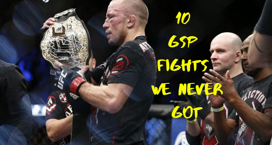 10 Georges St Pierre Fights We Never Got