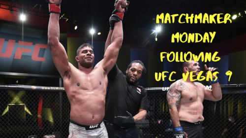 Matchmaker Monday following UFC Vegas 9