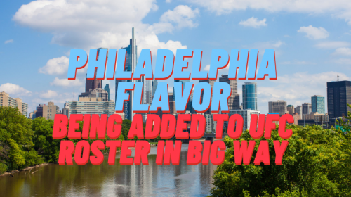 Philadelphia flavor being added to UFC roster in big way