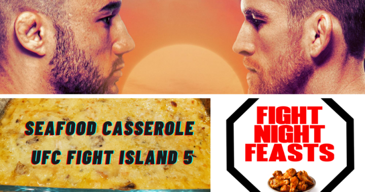 Seafood Casserole - Fight Night Feasts - UFC Fight Island 5