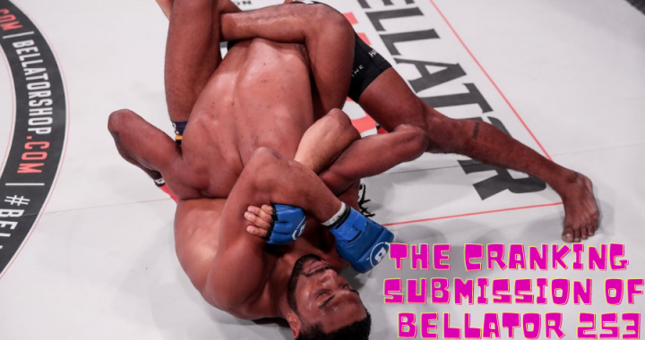 The Cranking Submission of Bellator 253