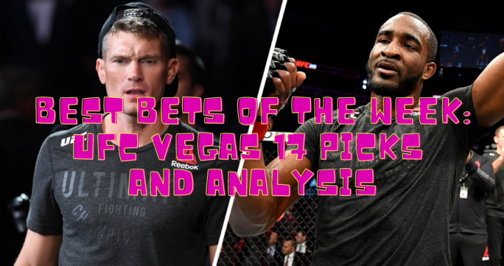 Best Bets of the Week: UFC Vegas 17 Picks and Analysis