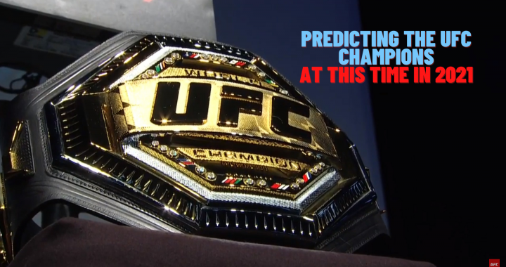 Predicting the UFC champions at this time in 2021