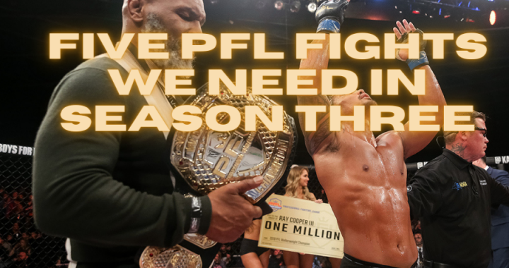 Five PFL Fights We Need in Season Three