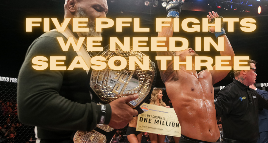 Five PFL Fights We Need in Season Three