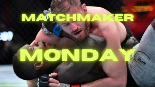 Matchmaker Monday following UFC 259