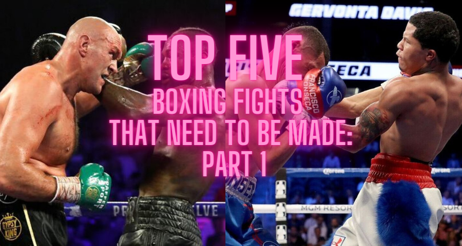 Top Five Boxing Fights That Need To Be Made: Part 1