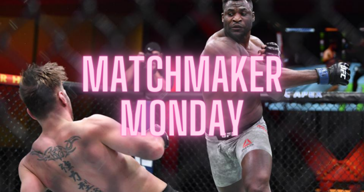 matchmaker monday, ufc 260