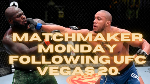 Matchmaker Monday following UFC Vegas 20