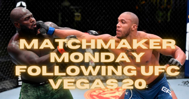 Matchmaker Monday following UFC Vegas 20