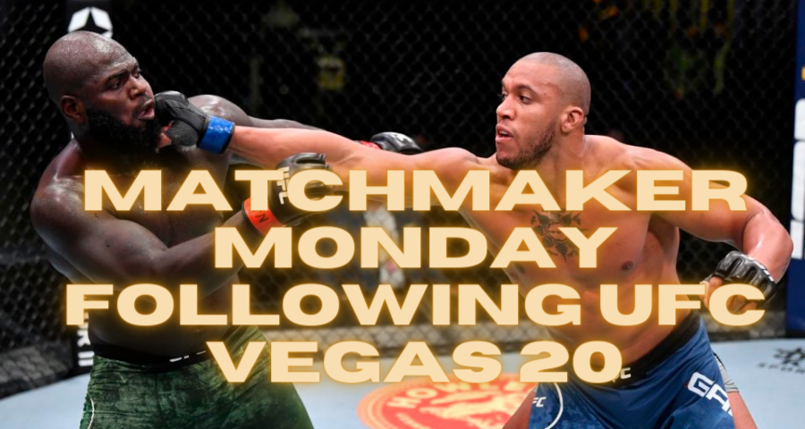 Matchmaker Monday following UFC Vegas 20