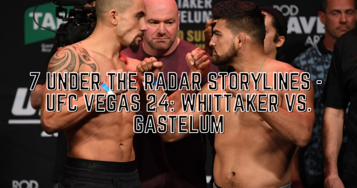 UFC Vegas 24: Whittaker vs. Gastelum