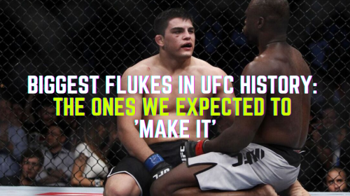 Biggest Flukes In UFC History: The Ones We Expected To 'Make It'