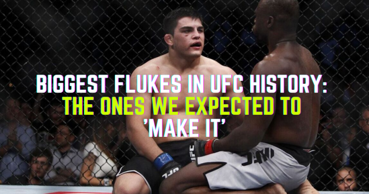 Biggest Flukes In UFC History: The Ones We Expected To 'Make It'