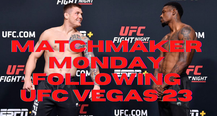 Matchmaker Monday following UFC Vegas 23