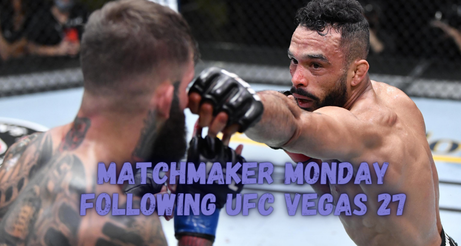 Matchmaker Monday following UFC Vegas 27