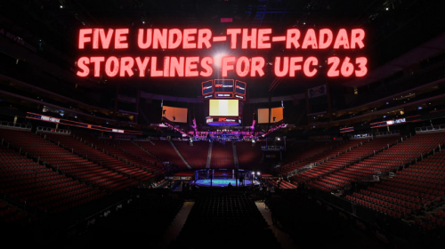 Five Under-The-Radar Storylines For UFC 263