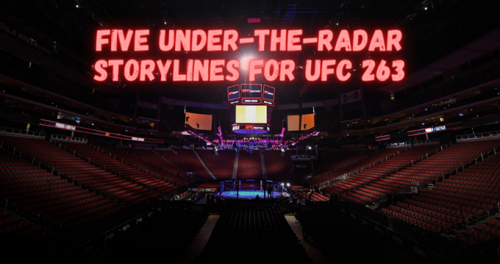 Five Under-The-Radar Storylines For UFC 263