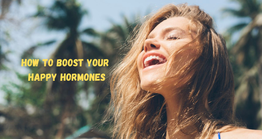 How to Boost Your Happy Hormones