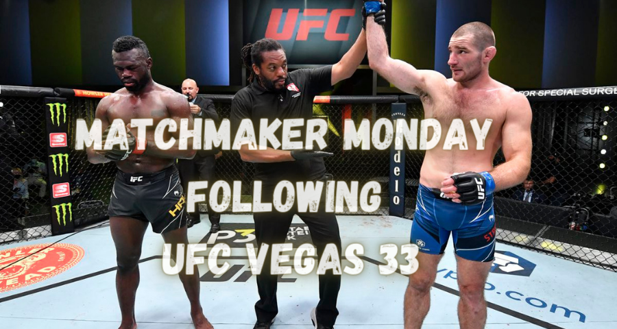 Matchmaker Monday following UFC Vegas 33