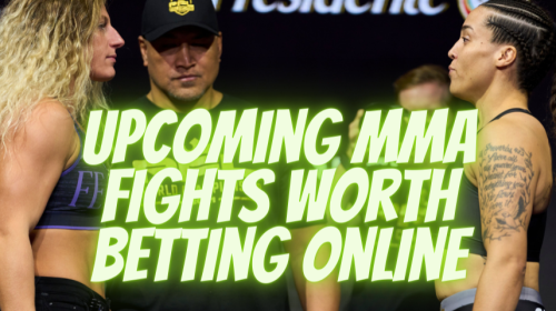 Upcoming MMA Fights Worth Betting Online