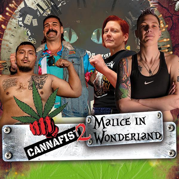 Cannafist 2 - Malice In Wonderland - Results and Pay-Per-View Stream