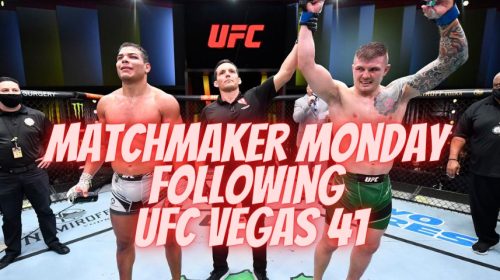 Matchmaker Monday following UFC Vegas 41