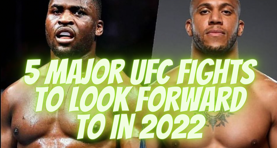 5 Major UFC Fights to Look Forward to in 2022