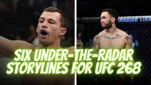 Six Under-The-Radar Storylines For UFC 268