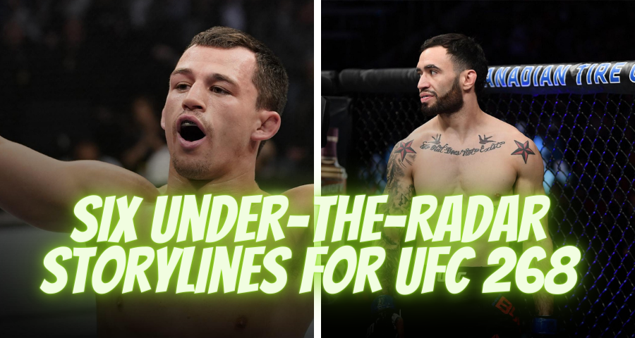 Six Under The Radar Storylines For UFC 268