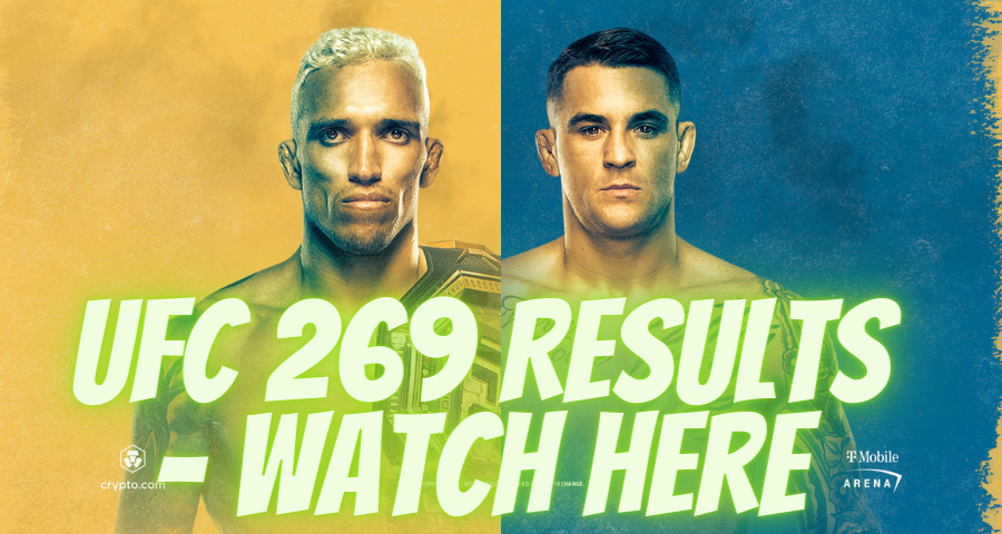 UFC 269 Results - Oliveira vs. Poirier, Nunes vs. Pena - WATCH HERE